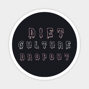 Diet Culture Dropout Magnet